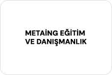 METAİNG EĞİTİM VE DANIŞMANLIK TİCARET LTD.ŞTİ