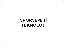 SPORSEPETİ TEKNOLOJİ A.Ş.