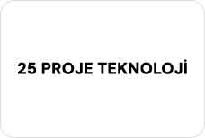 25 PROJE TEKNOLOJİ LTD.ŞTİ TEKNOPARK ŞUBESİ
