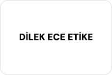 DİLEK ECE ETİKE