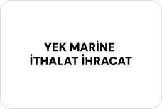 YEK MARİNE İTHALAT İHRACAT SANAYİ VE TİCARET LİMİTED ŞİRKETİ